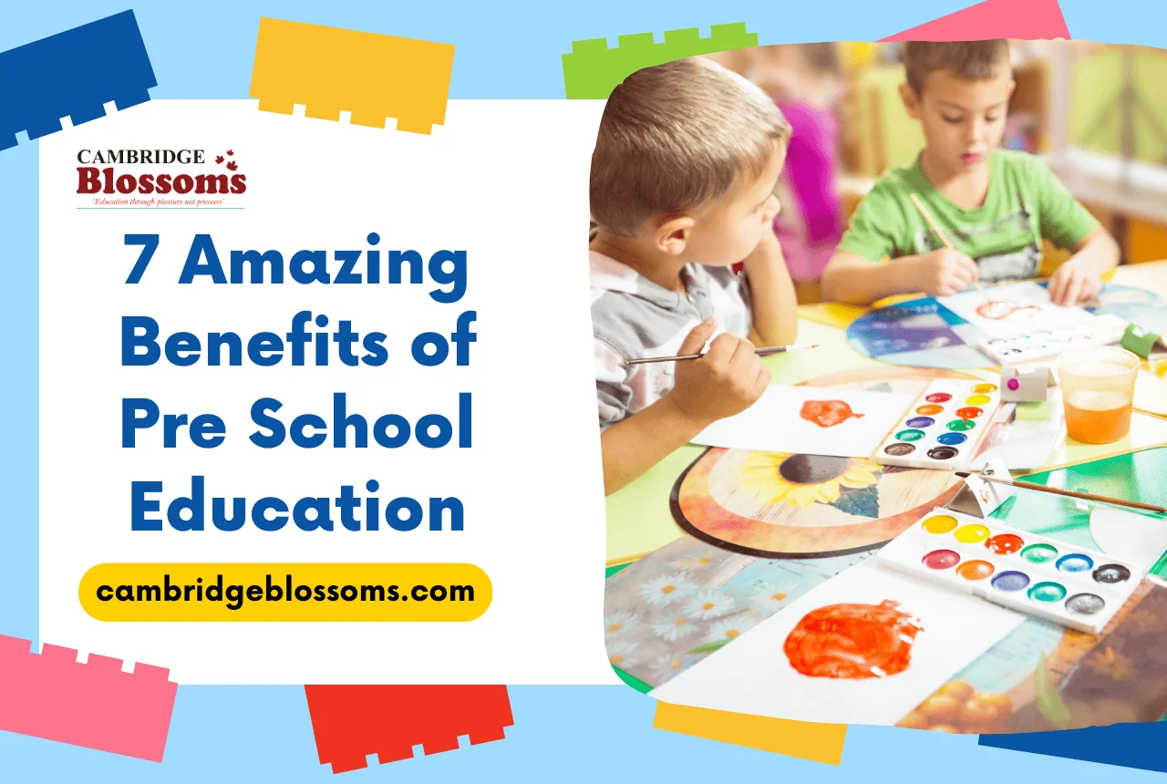 What are the 7 Amazing Benefits of Pre School Education?