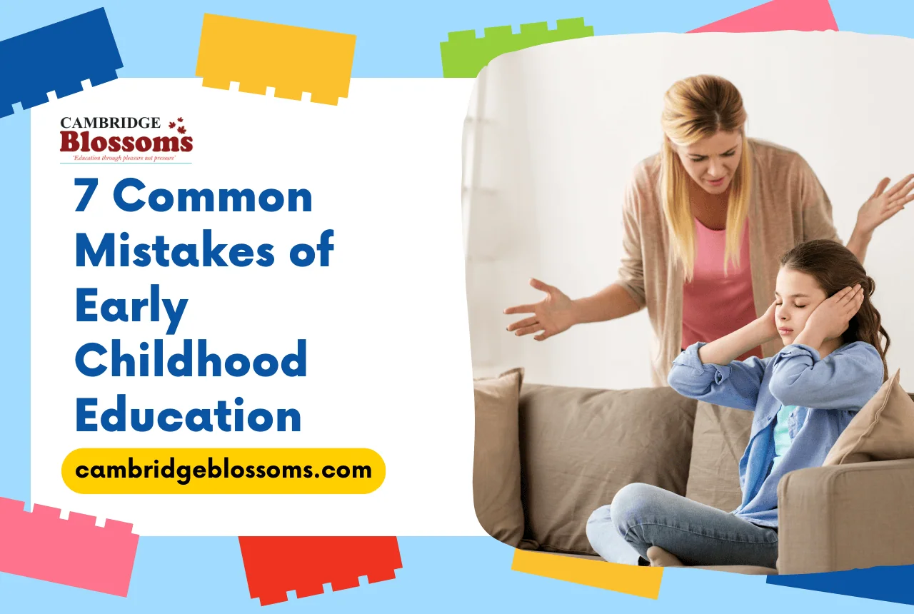 7 Common Mistakes of Early Childhood Education that Must be Avoided