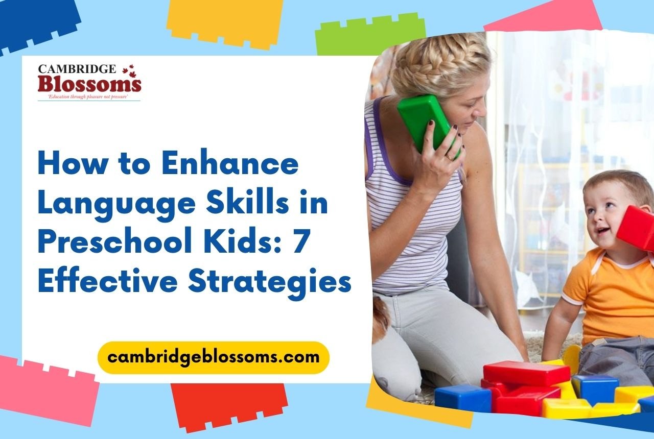How to Enhance Language Skills in Preschool Kids: 7 Effective Strategies
