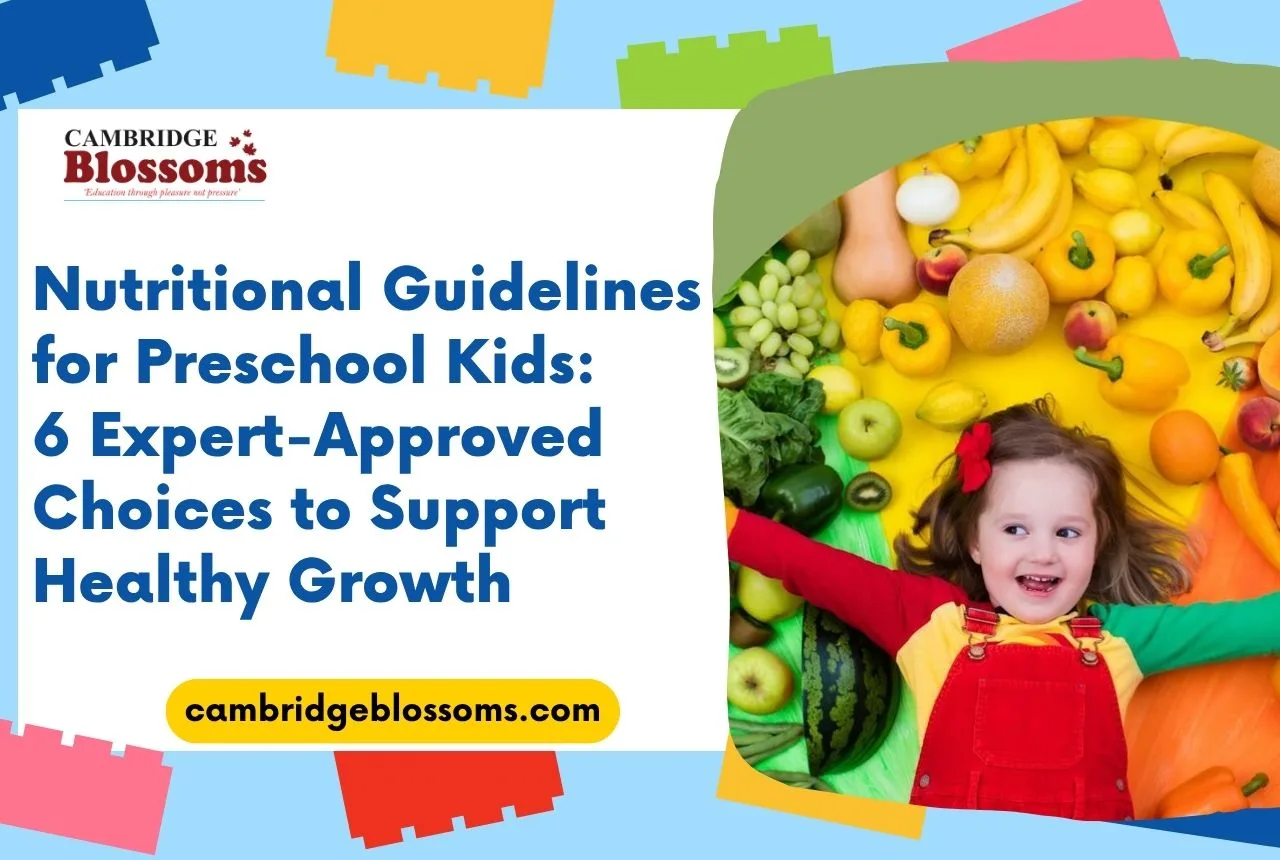 Nutritional Guidelines for Preschool Kids: 6 Expert-Approved Choices to Support Healthy Growth